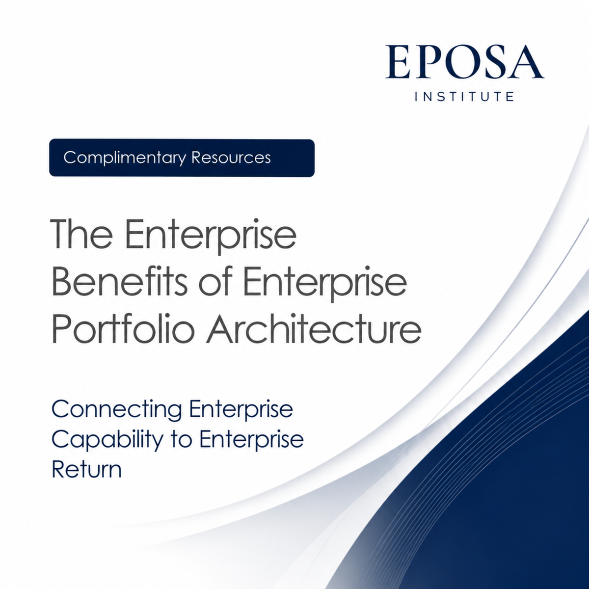The Enterprise Benefits of Enterprise Portfolio Architecture